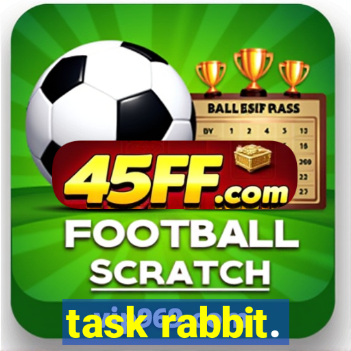 task rabbit.